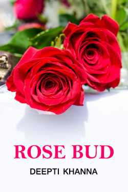 ROSE BUD by Deepti Khanna in English