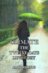 CLIMATE  - The Twelve Days Luvstory by Amar Kamble in English