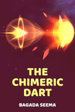 bagadaseema.25@gmail.com द्वारा लिखित  The Chimeric Dart बुक Hindi में प्रकाशित