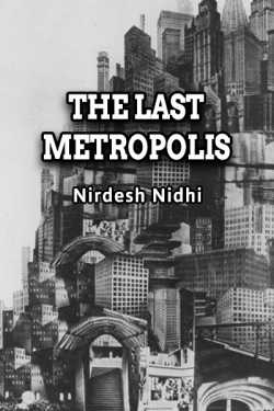 The Last Metropolis by Nirdesh Nidhi in English