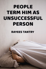 People Term Him as Unsuccessful Person by Rayees Tantry in English