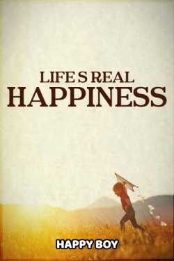 LIFE S REAL HAPPINESS by HAppY BoY in English