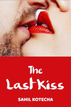 The Last Kiss by Sahil Kotecha in English