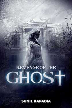 Revenge of the ghost - 1 by Sunil Kapadia