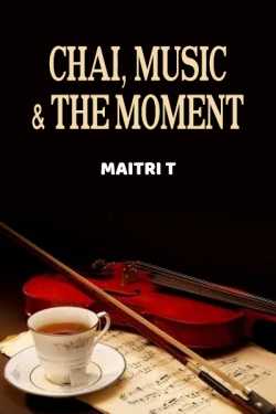 Chai. Music and the Moment by Maitri T in English