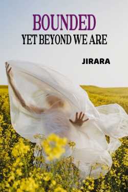 Bounded, Yet Beyond We Are by JIRARA in English
