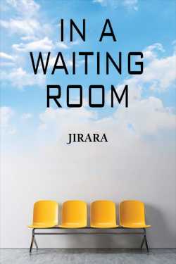 In a Waiting Room by JIRARA in English