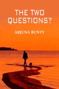 The two questions? by Arjuna Bunty in English