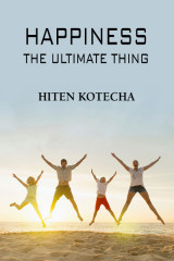 Happiness the ultimate thing. by Hiten Kotecha in English
