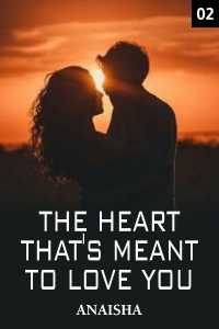 The Heart that&#39;s Meant to Love You - 2