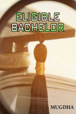 Eligible Bachelor - Episode 1 by Mugdha in English