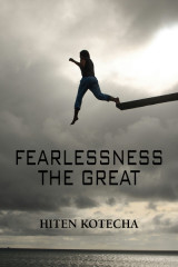 Fearlessness.....The Great by Hiten Kotecha in English