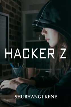 Hacker Z - 1 by Shubhangi Kene in English