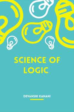 science of logic by Devanshi Kanani in English