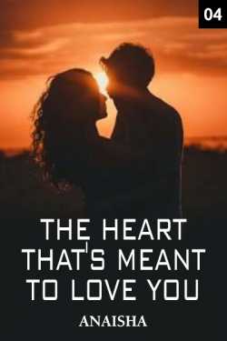 The Heart thats Meant to Love you - 4