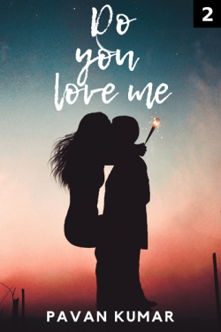 Do you love me? -  Episode: 2 - Unexpected Date by Pavan Naidu in English