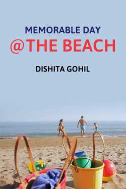 Memorable day @ the beach by Dishita Gohil in English