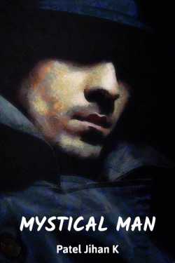 Mystical Man - 1 by Patel Jihan K in English
