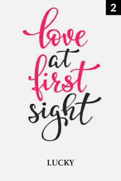 LOVE AT FIRST SIGHT - 2 by Lucky in Hindi