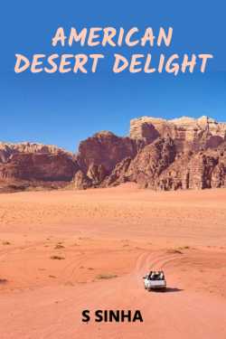 America&#39;s Desert Delight by S Sinha in English