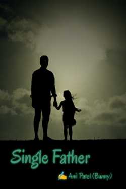 Anil Patel_Bunny द्वारा लिखित  Single Father बुक Hindi में प्रकाशित