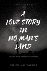 A love story in no man&#39;s land by The Kalinga Warrior in English