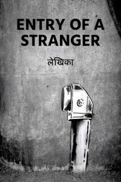 Entry of a stranger by Shristi in English