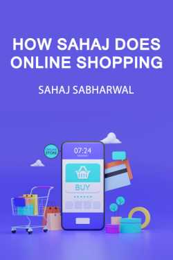 How Sahaj does online shopping by Sahaj Sabharwal in English