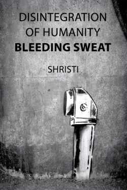 Bleeding Sweat by Shristi in English