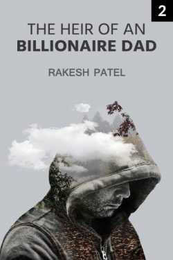 The heir of a Billionaire Dad - Chapter 2 Dices of Fortune by Rakesh patel in English
