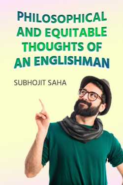 Philosophical and Equitable thoughts of an Englishman by subhojit saha in English