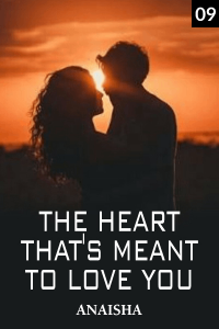 The Heart thats Meant to Love You - 9