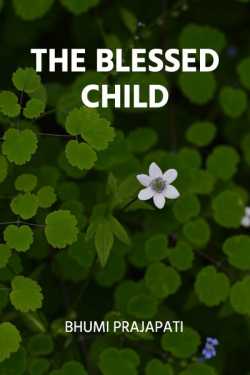 The Blessed Child by Bhumi Prajapati