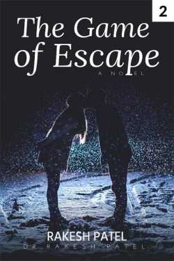 The Game of Escape - Chapter 2  The Past by Rakesh patel in English