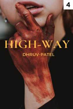 HIGH-WAY - part 4 by Dhruv Patel in Gujarati