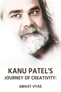 Kanu Patel&#39;s Journey of Creativity: