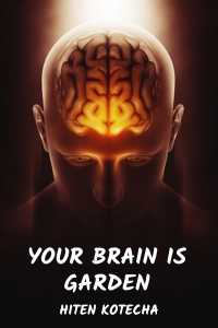 Your brain is garden
