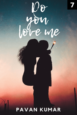 Do you love me? - 7 by Pavan Naidu in English