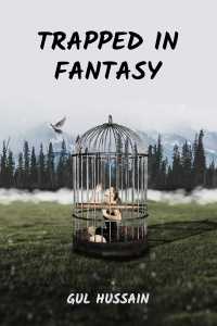 Trapped in fantasy