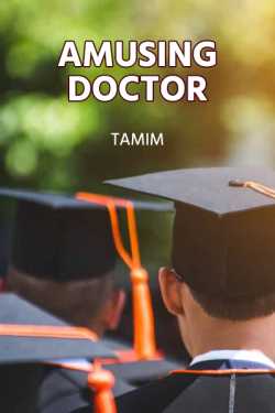 Amusing doctor by tamim in English