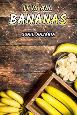 It is all bananas by SUNIL ANJARIA in English