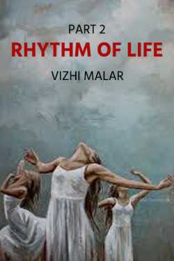 Rhythm of Life - 14 by Vizhi Malar in English