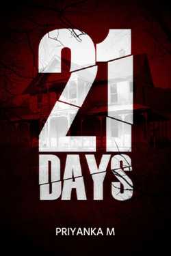 21 DAYS - 1 by Priyanka M in English
