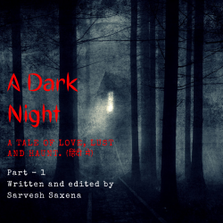 A Dark Night – A tale of Love, Lust and Haunt - 1 by Sarvesh Saxena in Hindi