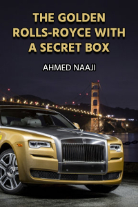 THE GOLDEN ROLLS-ROYCE WITH A SECRET BOX