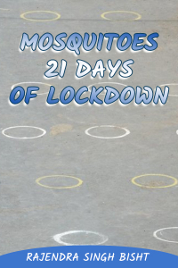 Mosquitoes 21 days of lockdown