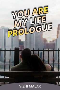 You are my life - Prologue by Vizhi Malar in English