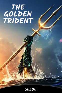 The Golden Trident - 6 by Subbu in English