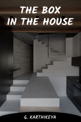 THE BOX IN THE HOUSE by G.KARTHIKEYA in English