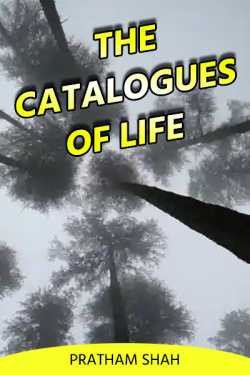 The catalogues of life by Pratham Shah in English